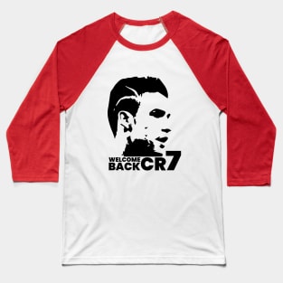 cristiano ronaldo Welcome Back CR7 Baseball T-Shirt